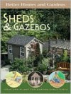 Sheds and Gazebos (Better Homes and Gardens) - Dan Weeks, Larry Erickson