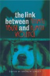 The Link Between Animal Abuse and Human Violence - Andrew Linzey