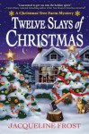 Twelve Slays of Christmas: A Christmas Tree Farm Mystery - Jacqueline Frost