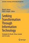 Seeking Transformation Through Information Technology: Strategies for Brazil, China, Canada and Sri Lanka - Nagy K Hanna, Peter T Knight