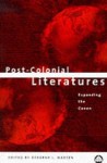 Post-Colonial Literatures: Expanding the Canon - Deborah L. Madsen