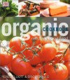 Organic Cookbook: Naturally Good Food - Eric Treuille, Renee Elliott, Gillian Emerson-Roberts