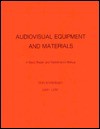 Audiovisual Equipment and Materials: A Basic Repair and Maintenance Manual (V. 1) - Don Schroeder