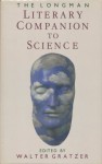 The Longman Literary Companion To Science - Walter Gratzer