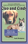 Cleo and Cindy: What Two Dogs Taught Me about Unconditional Friendship - Jack Dempsey, George Page