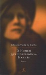 O homem que colecionava manhãs - Liberato Vieira da Cunha