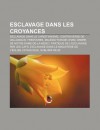 Esclavage Dans Les Croyances: Esclavage Dans Le Christianisme, Controverse de Valladolid, Trinitaires, Mal Diction de Cham - Source Wikipedia