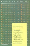 Strategie negatywne w poezji Tadeusza Różewicza od poetyki tekstu do poetyki kultury - Tomasz Kunz