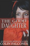 The Good Daughter - Colin Falconer