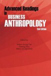 Advanced Readings in Business Anthropology, 2nd Edition - Robert Guang Tian, Daming Zhou, Alfons Van Marrewijk