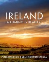 Ireland: A Luminous Beauty - Peter Harbison, Leslie Conron Carola