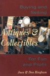 Buying & Selling Antiques & Collectibles: For Fun & Profit - Joan Bingham, Don Bingham