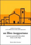 Un libro inopportuno: Esperienze pastorali di Don Milani mezzo secolo dopo - Lorenzo Milani