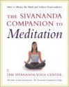 The Sivananda Companion to Meditation : How to Master the Mind and Achieve Transcendence - Sivananda Yoga Vedanta Center, Sivananda Yoga Vedanta Centers