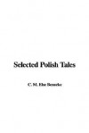 Selected Polish Tales - Else C.M. Benecke, Marie Busch