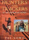 Hunters and Trackers of the Australian Desert - Pat Lowe