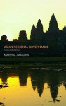 Asian Regional Governance: Crisis and Change - Kanishka Jayasuriya