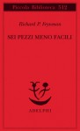 Sei pezzi meno facili. Relatività einsteiniana, simmetria, spazio-tempo - Richard P. Feynman, Gianni Rigamonti