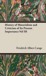 History of Materialism and Criticism of Its Present Importance Vol III - Friedrich Albert Lange