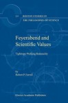 Feyerabend and Scientific Values: Tightrope-Walking Rationality (Boston Studies in the Philosophy and History of Science) - Robert P Farrell