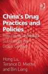 China's Drug Practices and Policies: Regulating Controlled Substances in a Global Context - Hong Lu, Terance D. Miethe, Bin Liang