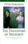 The Daughters of Necessity - Peter S. Feibleman