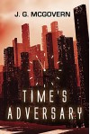 Time's Adversary - J. G. McGovern