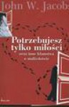 Potrzebujesz tylko miłości oraz inne kłamstwa o małżeństwie - Joseph Jacobs