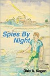 Spies by Night - Dale A. Kagan