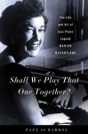 Shall We Play That One Together?: The Life and Art of Jazz Piano Legend Marian McPartland - Paul De Barros