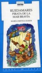 Ruedamares, Pirata De La Mar Bravía (Torre Azul, Colección Torre de Papel) - Maria Cristina Ramos, Ivar Da Coll