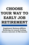 4 BOOKS IN 1 BUNDLE: CHOOSE YOUR WAY TO EARLY JOB RETIREMENT: Supplement Business,Affiliate Marketing via Launch Jacking, Amazon Associate/Affiliate, FBA Amazon - Red Mikhail, Alexander Shrouder