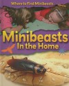 Minibeasts in the Home - Sarah Ridley