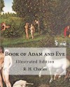 Book of Adam and Eve: Illustrated Edition (First and Second Book) - R. H. Charles