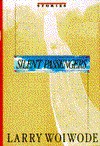 Silent Passengers: Stories - Larry Woiwode