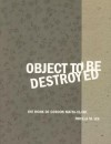 Object to Be Destroyed - Pamela M. Lee, Gordon Matta-Clark