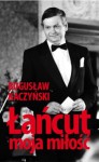 Łańcut, moja miłość - Bogusław Kaczyński