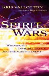 Spirit Wars: Winning The Invisible Battle Against Sin And The Enemy - Kris Vallotton