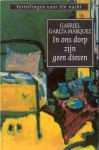 In ons dorp zijn geen dieven - Gabriel García Márquez