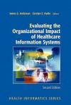 Evaluating the Organizational Impact of Health Care Information Systems (Health Informatics) - James G. Anderson, Carolyn E. Aydin