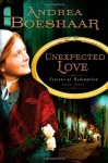 Unexpected Love (Seasons of Redemption, Book 3) by Boeshaar, Andrea (2011) Paperback - Andrea Boeshaar