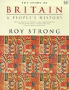 The Story of Britain: A People's History - Roy C. Strong