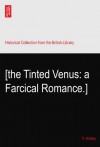 [the Tinted Venus: a Farcical Romance.] - F. Anstey