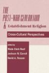The Post-war Generation And The Establishment Of Religion - Jackson W. Carroll, David A. Roozen