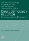 Direct Democracy in Europe: Developments and Prospects (Direct Democracy in Modern Europe) - Zoltán Tibor Pállinger, Bruno Kaufmann, Wilfried Marxer, Theo Schiller