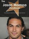 The Jason Momoa Handbook - Everything You Need to Know about Jason Momoa - Emily Smith