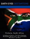 Pretoria, South Africa: Including Its History, the Union Buildings, Marabastad, Menlyn Park, the Voortrekker Monument, and More - Sam Night