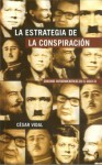 La Estrategia De La Conspiracion/ Strategy of Conspiracy - César Vidal