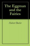 The Eggman and the Fairies - Hubert Butler, John Banville