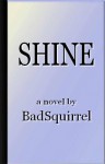 Shine - BadSquirrel